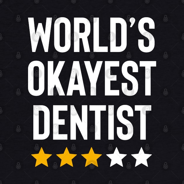 Worlds Okayest Dentist Funny Birthday Christmas Gag Gift by Boneworkshop